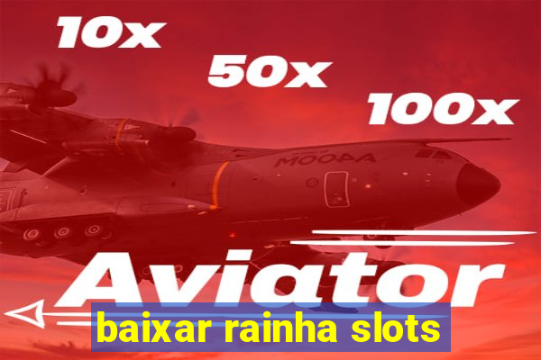 baixar rainha slots